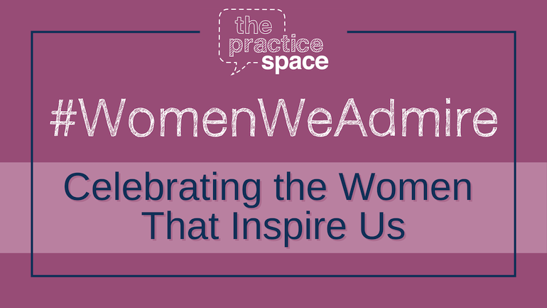 #WomenWeAdmire - Celebrating the Women That Inspire Us